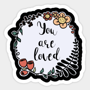 You Are Loved / Care Sticker